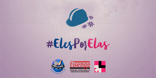 Engenheiros aderem a campanha Eles por Elas