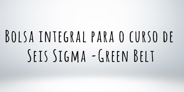 Bolsa integral para o curso de Seis Sigma