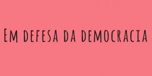 Em defesa da democracia