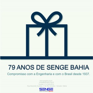 SENGE–BA: 79 ANOS DE COMPROMISSO COM A ENGENHARIA E COM BRASIL.