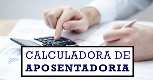 Calcule a idade da sua aposentadoria com a Reforma da Previdência