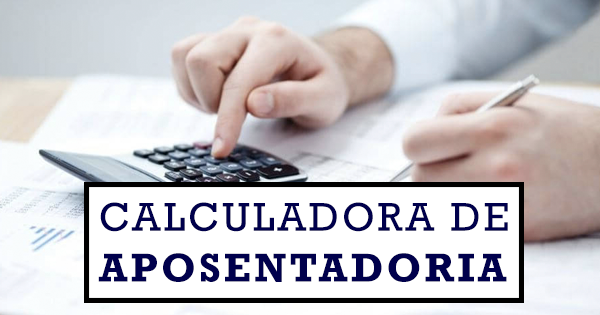 Calcule a idade da sua aposentadoria com a Reforma da Previdência