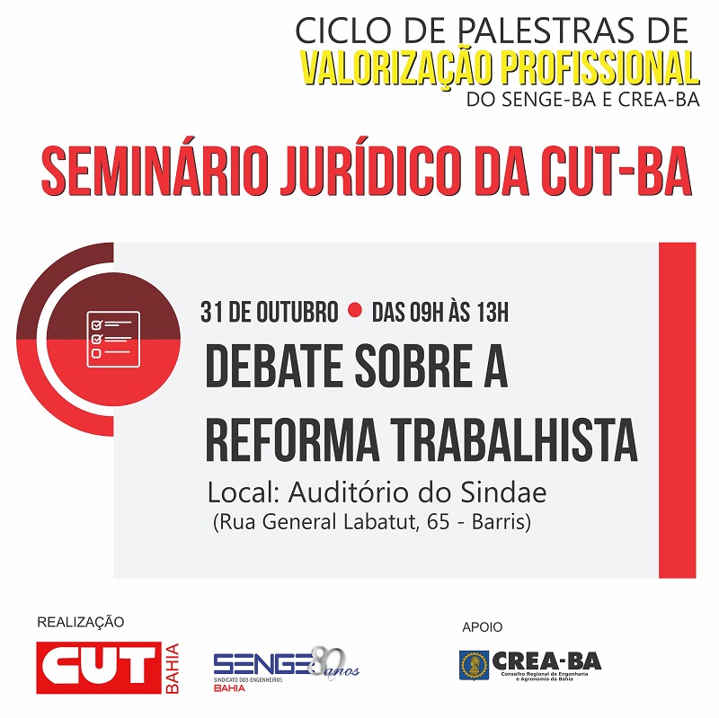 Seminário Jurídico da CUT- Ba debate como enfrentar a contra reforma trabalhista