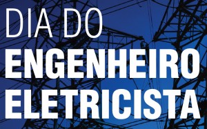 Dia do Engenheiro Eletricista