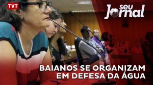 Baianos se organizam em defesa da água