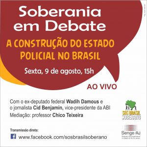 Soberania em Debate discute o Estado policial, com Wadih Damous e Cid Benjamin