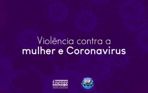 Engenheiras lançam campanha sobre violência contra a mulher durante quarentena de Coronavirus
