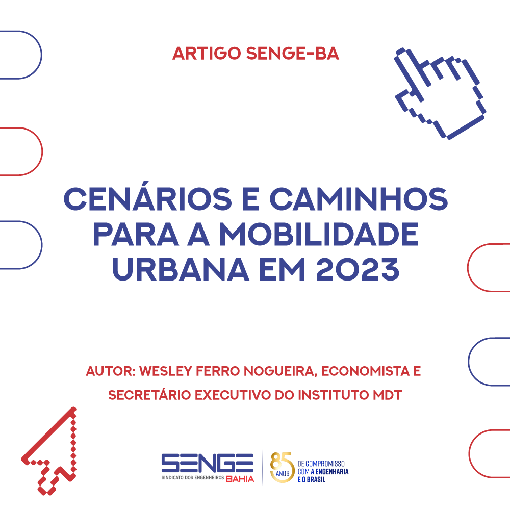 CENÁRIOS E CAMINHOS PARA A MOBILIDADE URBANA EM 2023*