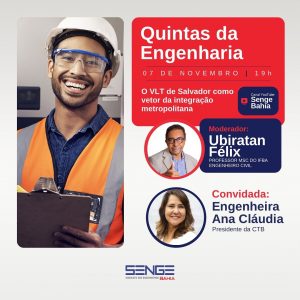 Quintas da Engenharia, vamos discutir o papel do VLT de Salvador como vetor de integração metropolitana!