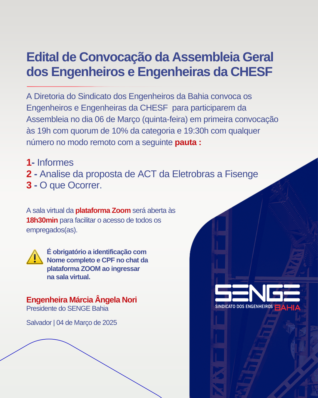 O SENGE-BA convoca todos os profissionais da CHESF para participarem da Assembleia Geral, que acontecerá no dia 06 de março (quinta-feira), em formato remoto.
